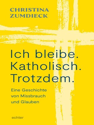 cover image of Ich bleibe. Katholisch. Trotzdem.